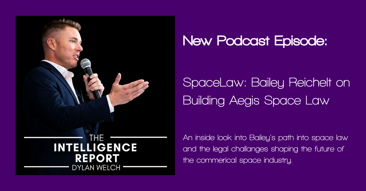 SpaceLaw: Bailey Reichelt on Building Aegis Space Law