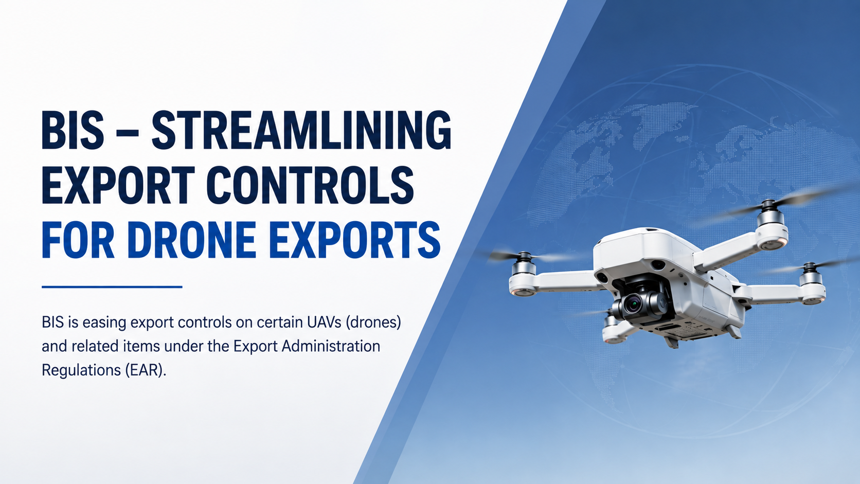 BIS streamlines drone export controls under the Export Administration Regulations